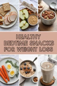 Healthy Bedtime Snacks for Weight Loss